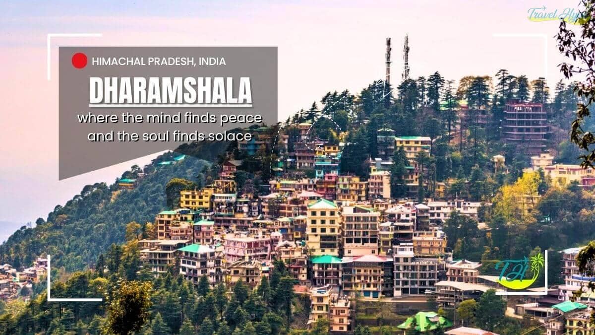 Places to Visit in Dharamshala, Himachal Pradesh, India