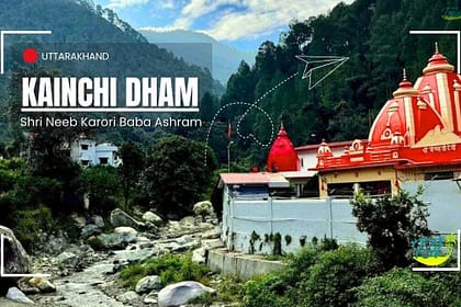 Kainchi Dham - Shri Neeb Karori Baba Ashram, Uttarakhand